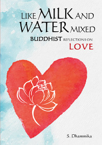 Image of LIKE MILK AND WATER MIXED - BUDDHIST REFLECTIONS ON LOVE EN491